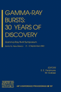 Gamma-Ray Bursts: 30 Years of Discovery: Gamma-Ray Burst Symposium