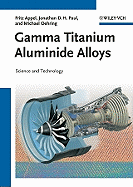 Gamma Titanium Aluminide Alloys: Science and Technology