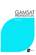 GAMSAT Preparation Physics: Efficient Methods, Detailed Techniques, Proven Strategies, and GAMSAT Style Questions for GAMSAT Physics Section