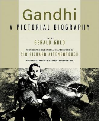 Gandhi: A Pictorial Biography - Gold, Gerald, and Attenborough, Richard