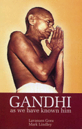 Gandhi: As We Have Known Him