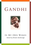 Gandhi: In My Own Words
