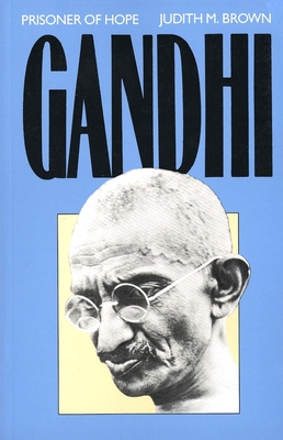 Gandhi: Prisoner of Hope - Brown, Judith