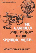 Gandhian Philosophy of the Spinning Wheel