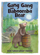 Gang Gang and Baboomba Bear: Lessons Learned from a Funny-Looking Bear