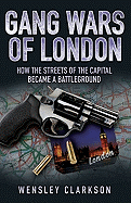 Gang Wars of London: How the Streets of the Capital Became a Battleground