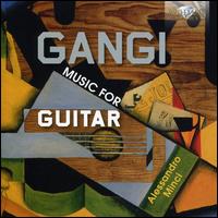 Gangi: Music for Guitar - Alessandro Minci (guitar)