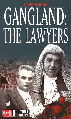 Gangland: The Lawyers - Morton, James