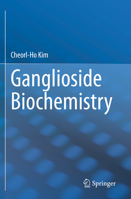 Ganglioside Biochemistry - Kim, Cheorl-Ho