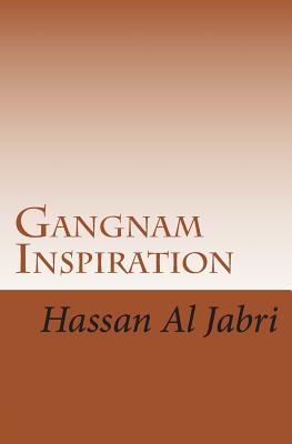 Gangnam Inspiration: The Exceptional Inspiration Journey Just For You - Al Jabri, Hassan S