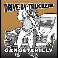 Gangstabilly [Remastered] - Drive-By Truckers