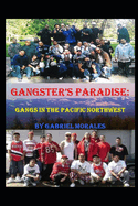 Gangster's Paradise: Gangs in the Pacific Northwest