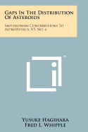 Gaps in the Distribution of Asteroids: Smithsonian Contributions to Astrophysics, V5, No. 6