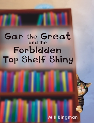 Gar the Great and the Forbidden Top Shelf Shiny - Bingman, M K