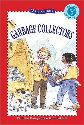Garbage Collectors - Bourgeois, Paulette, and Kids Can Press Inc