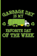 Garbage Day Is My Favorite Day of the Week: Garbage Truck Blank Lined Journal Notebook