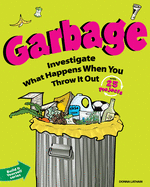 Garbage: Investigate What Happens When You Throw it Out with 25 Projects