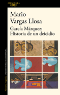 Garc?a Mrquez: Historia de Un Deicidio / Garcia Marquez: Story of a Deicide