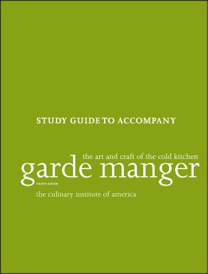 Garde Manger: The Art and Craft of the Cold Kitchen, 4e Study Guide - The Culinary Institute of America (CIA)