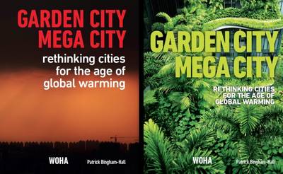 Garden City Mega City: Rethinking Cities for the Age of Global Warming - Bingham-Hall, Patrick