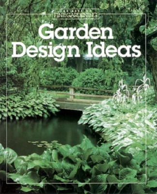 Garden Design Ideas - Editors and Contributors of Fine Gardening