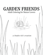 Garden Friends: Adult Coloring for Nature Lovers
