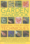 Garden Handbook: Essential Step-By-Step Techniques - Matthews, Jackie, and Mikolajski, Andrew