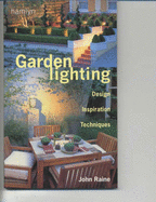 Garden Lighting: Design, Inspiration, Techniques