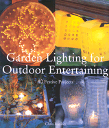 Garden Lighting for Outdoor Entertaining: 40 Festive Projects