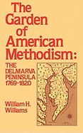 Garden of American Methodism: The Delmarva Peninsula 1769-1820