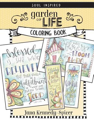 Garden of Life: A Soul Inspired Color Book - Kennedy-Spicer, Jana