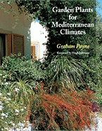 Garden Plants for Mediterranean Climates - Payne, Graham, and Johnson, Hugh (Foreword by)