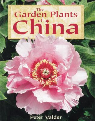 Garden Plants of China - Valder, Peter