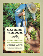 Garden Wisdom: Lessons Learned from 60 Years of Gardening