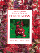 Gardener's Guide to Growing Penstemons - Way, David, and James, Peter