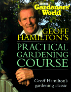 "Gardeners' World" Practical Gardening Course - Hamilton, Geoff