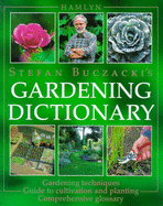 Gardening Dictionary: Gardening Techniques, Guide to Cultivation and Planting - Buczacki, Stefan