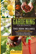 Gardening for beginners: 3 books in 1: Gardening in containers, companion planting and hydroponic. Everything you need to know to grow healthy vegetables, fruits and herbs easily at home