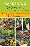 Gardening for Beginners: Everything You Need to Know to Start and Grow a Thriving Garden