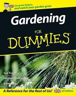 Gardening For Dummies - Fisher, Sue, and MacCaskey, Michael, and Marken, Bill