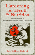 Gardening for Health and Nutrition: An Introduction to the Method of Biodynamic Gardening