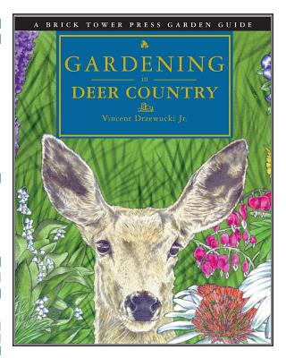 Gardening in Deer Country: For the Home and Garden - Drzewucki, Vincent