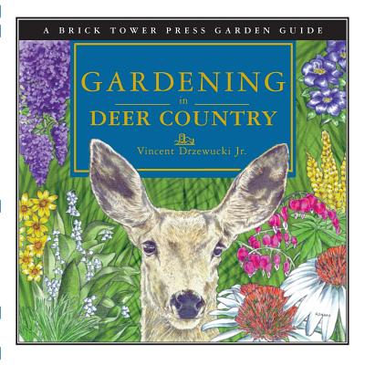 Gardening in Deer Country - Drzewucki, Vincent