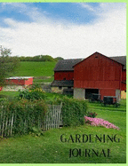 Gardening Journal: A Four (4) Season Garden Design, Planning, & Log Journal. Plant, Harvest, Divide, Prune - Keep Track of Your Garden All in Once ... Ruler on the Back Cover!