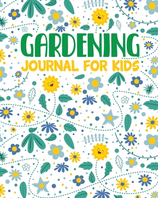 Gardening Journal For Kids: Hydroponic Organic Summer Time Container Seeding Planting Fruits and Vegetables Wish List Gardening Gifts For Kids Perfect For New Gardener - Larson, Patricia