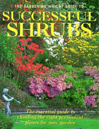 "Gardening Which?" Guide to Successful Shrubs: The Essential Guide to Choosing the Right Permanent Plants for Your Garden