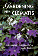 Gardening with Clematis: Design and Cultivation
