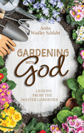 Gardening with God