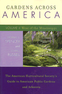 Gardens Across America, West of the Mississippi: The American Horticultural Society's Guide to American Public Gardens and Arboreta