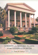 Gardens and Historic Plants of the Antebellum South - Cothran, James R